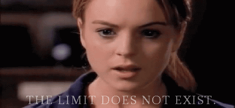 GIF of Cady from "Mean Girls" saying "The limit does not exist