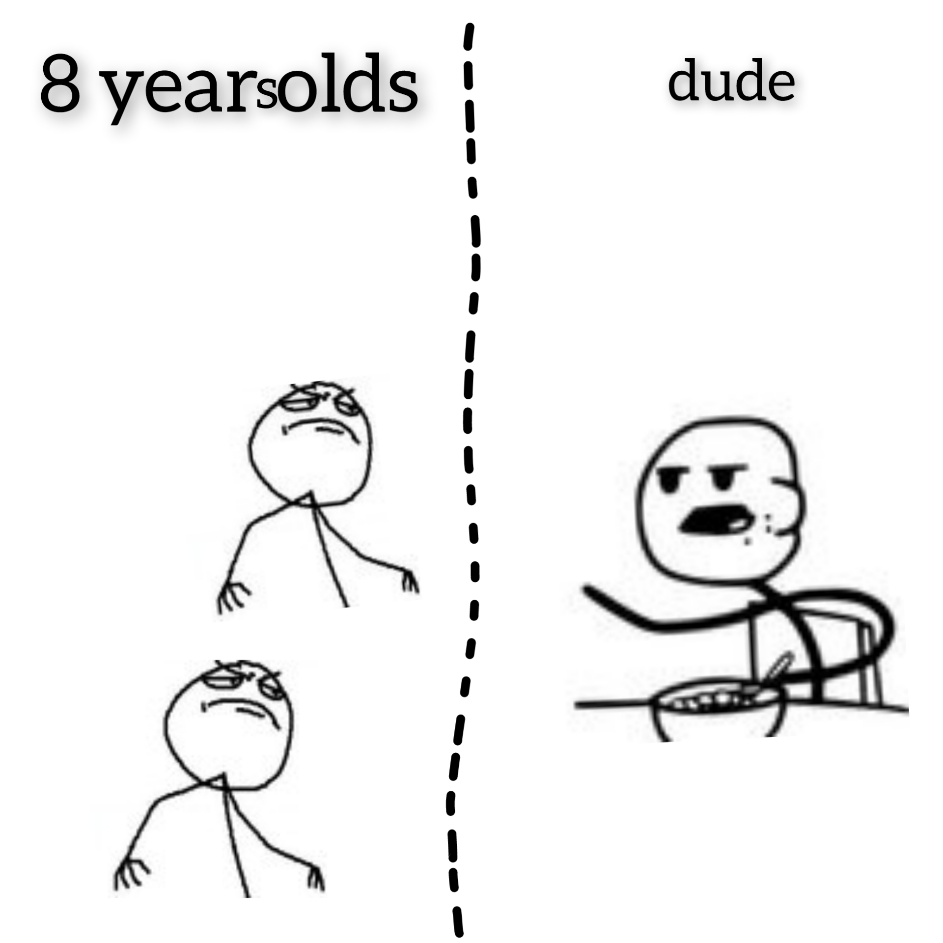 Image of some stick figures on the left side with top text that reads "8 years olds" and an image on the right of an stick figure adult eating cereal and pointing to the left with text that reads: "dude".