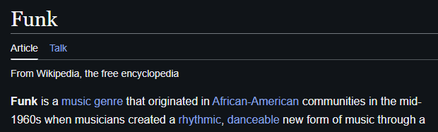 Screenshot of Wikipedia article "Funk", which reads "Funk is a music genre that originated in African-American communities in the mid-1960s when musicians created a rhythmic, danceable new form of music through a"
