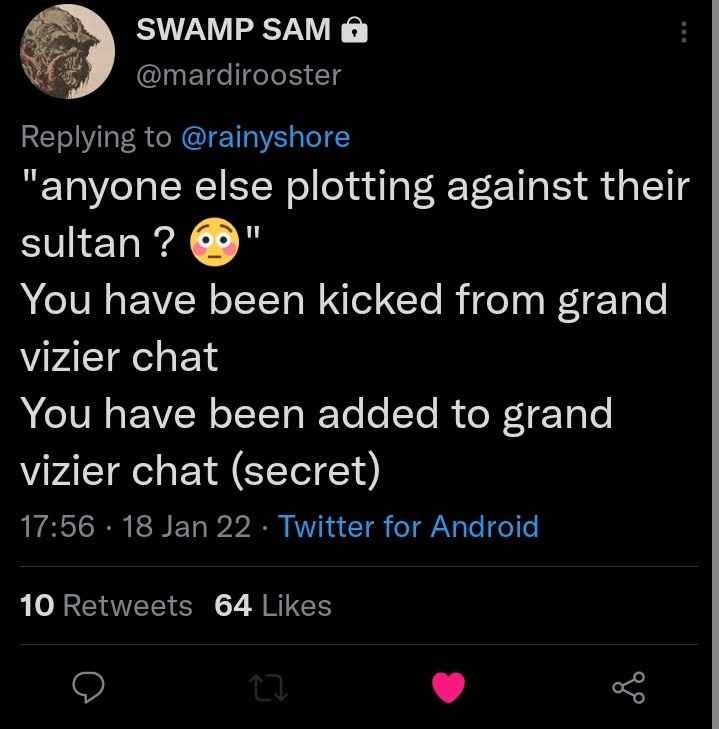 twitter screenshot with text anyone plotting against their sultan? you have been kicked from grand vizier chat you have been added to grand vizier chat (secret) 