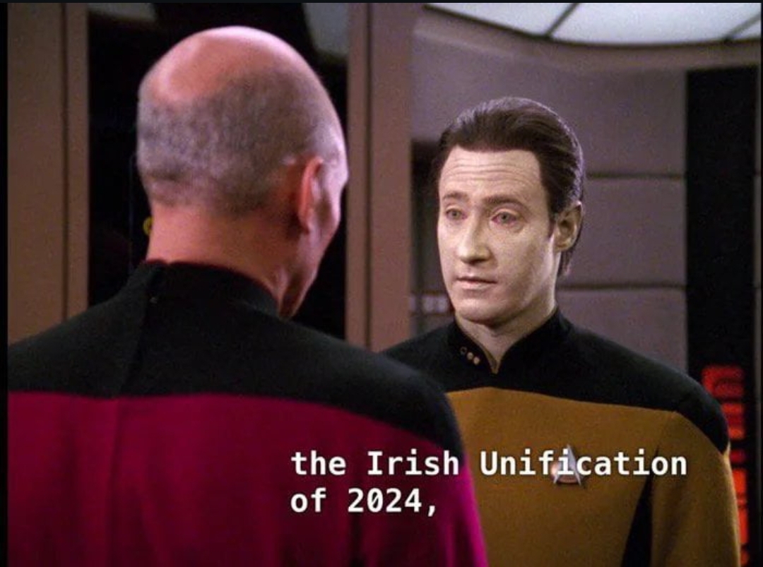 Star Trek, Data says to Picard: The Irish Unification of 2024