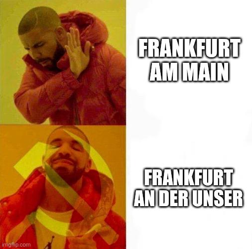 Frankfurt am Main - nein; Frankfurt an der unser - ja