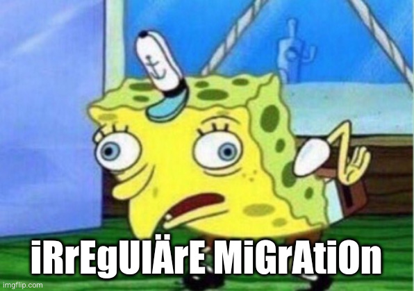 Mocking SpongeBob iRrEgUlÄrE MiGrAtiOn