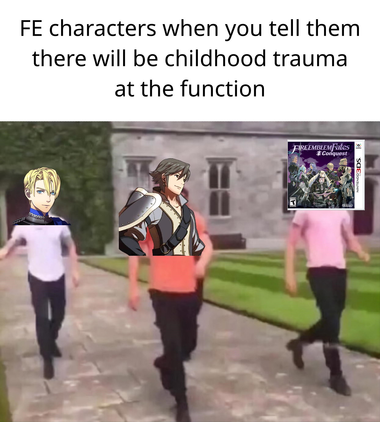 FE characters when you tell them there will be childhood trauma at the function (picture of three people walking, edited over with Dimitri, Inigo, and the cover for FE: Fates Conquest)