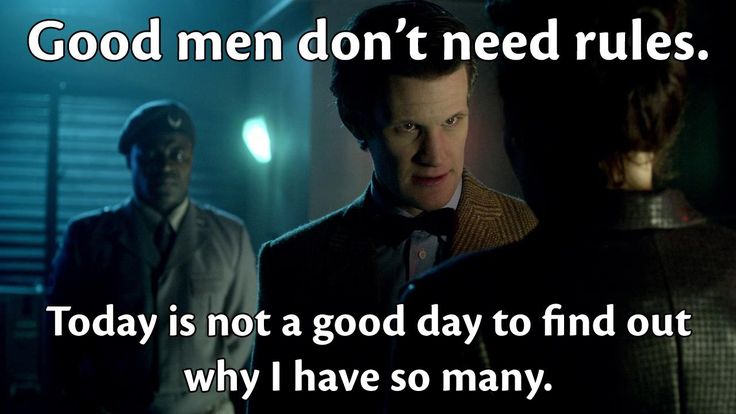 Good men don't need rules.