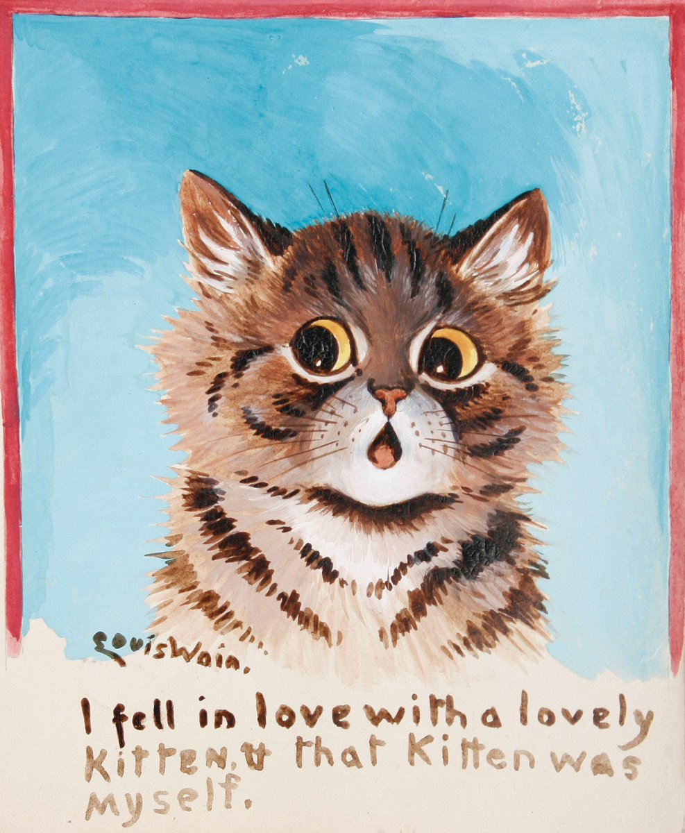 A cat painting by Louis Wain. Caption: "I fell in love with a lovely kitten. & that kitten was myself." 