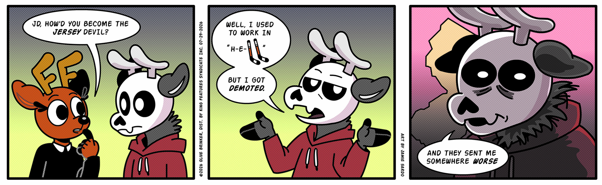 Rae: "JD, how did you become the *Jersey* Devil?" JD: "Well, I used to work in h-e-double-hockey-sticks. But then I got demoted. And they sent me somewhere *worse*."