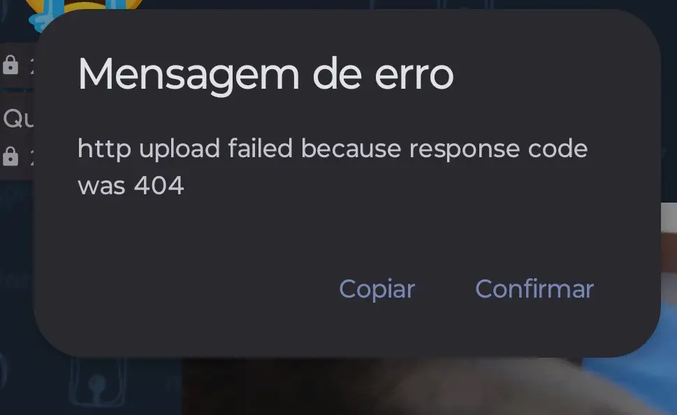 dialogo de erro: "mensagem de erro. http upload failed because response code was 404"
