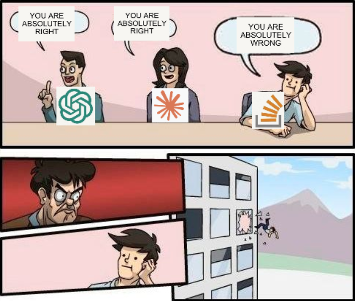 new, handcrafted OC second and third panels of "boardroom suggestion" comic meme template, with chatgpt and claude logos over the first two people (each saying "you are absolutely right") and the stackoverflow logo on the third person saying "you are absolutely wrong" (and subsequently being thrown out the window)
