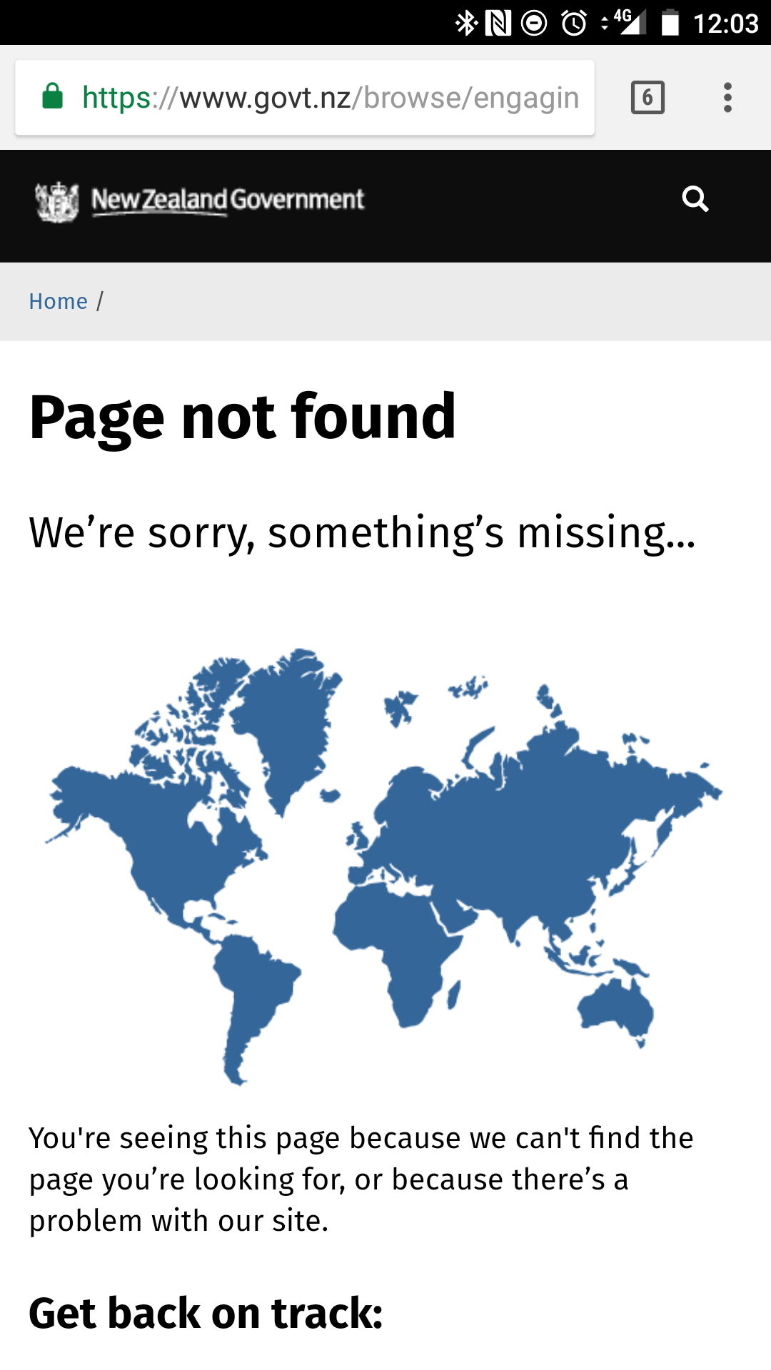 404 page on the www.govt.nz website what shows a map without NZ, which is intentional as that's the joke. It says "Page not found - We're sorry, something is missing...", followed by the map of the world without NZ, then "Your'e seeing this page because we can't find the page you're looking for, or because there's a problem with out site".