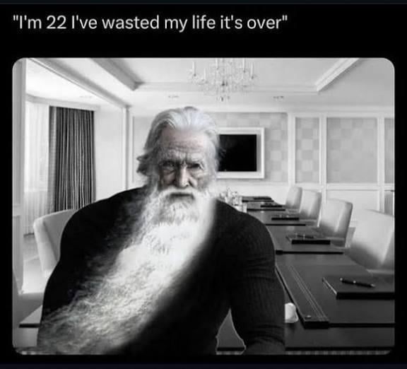 "I'm 22, I've wasted my life it's over!" with old man gigachad