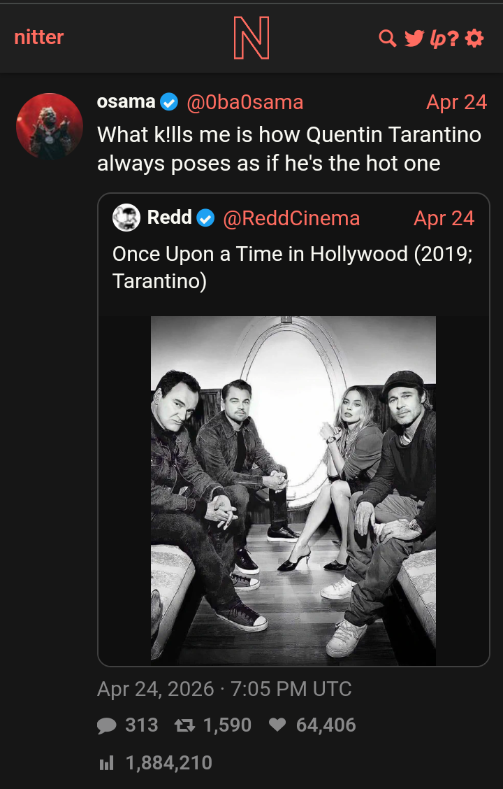 Core cast of "Once Upon a Time in Hollywood" pose with the writer + Director, Quentin Tarantino. Tarantino angles his head forward as if to casually and cutely sidle himself into the frame. / Osama: "What kills me is how Quentin Tarantino always poses as if he's the hot one