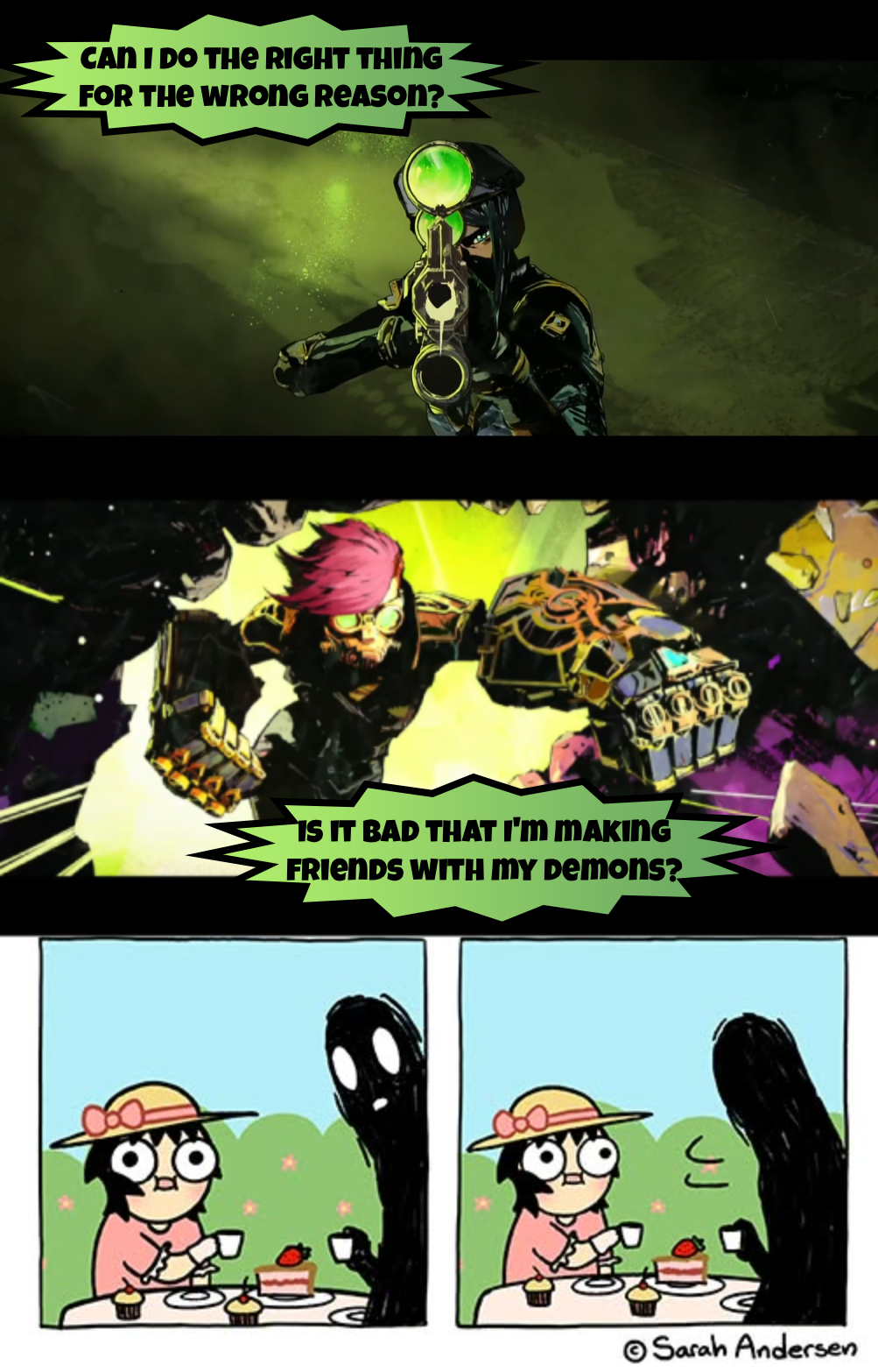 Two stills from Arcane with the opening lyrics to Hellfire by Fever 333: "Can I do the right thing? / For the wrong reason? / Is it bad that I'm making / friends with my demons? Under that are the last two panels from a Sarah's Scribbles comic, where she's having a tea party with her inner demon, first both looking surprised into the "camera" and then at each other.