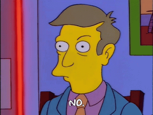 Seymour Skinner from The Simpsons saying "no".