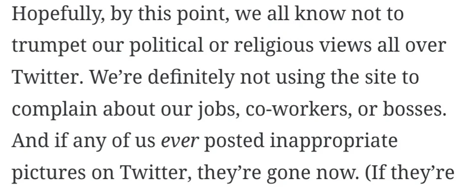 Hopefully by this point we all know not to trumpet our political or religious views all over Twitter...

Well, this aged well 