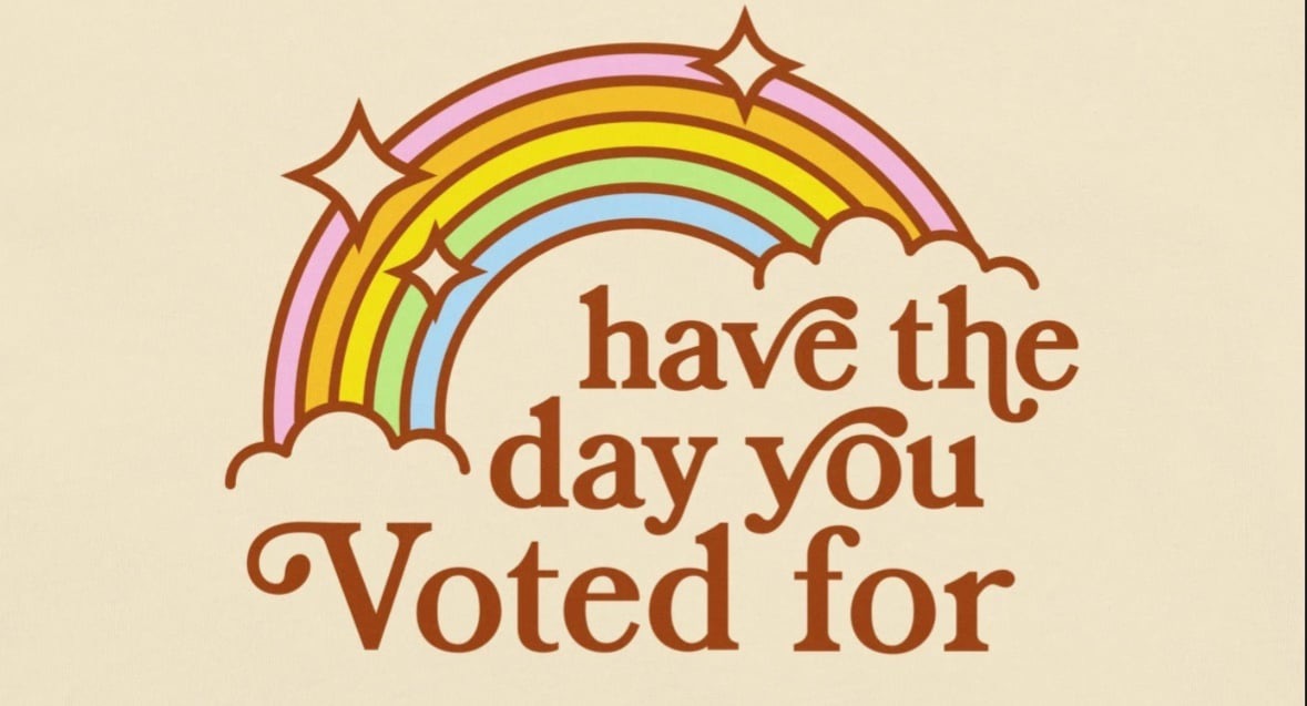have the day you voted for