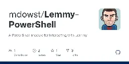GitHub - mdowst/Lemmy-PowerShell: A PowerShell module for interacting with Lemmy