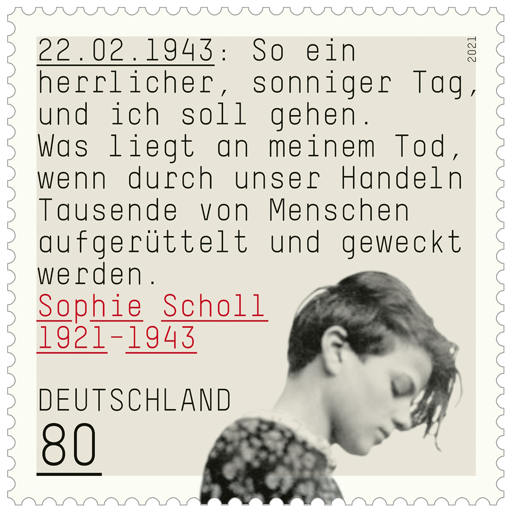 Briefmarke mit einem Zitat Sophie Scholls am Tag ihrer Ermordung: "So ein herrlicher, sonniger Tag, und ich soll gehen. Was liegt an meinem Tod, wenn durch unser Handeln Tausende von Menschen aufgerüttelt und geweckt werden."